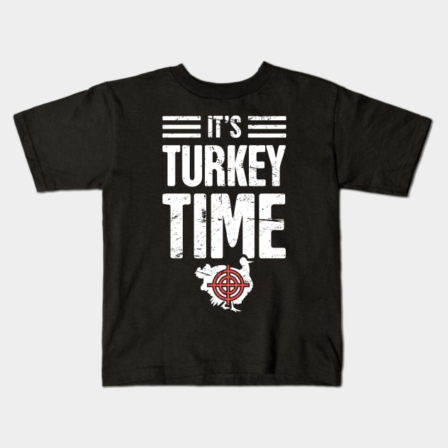 It's Turkey Time | Funny Hunter Quote Kids T-Shirt by Wizardmode